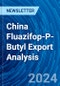 China Fluazifop-P-Butyl Export Analysis - Product Thumbnail Image