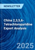 China 2,3,5,6-Tetrachloropyridine Export Analysis- Product Image