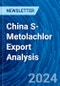 China S-Metolachlor Export Analysis - Product Thumbnail Image