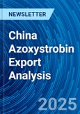 China Azoxystrobin Export Analysis- Product Image