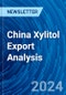 China Xylitol Export Analysis - Product Image