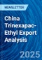 China Trinexapac-Ethyl Export Analysis - Product Thumbnail Image