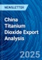 China Titanium Dioxide Export Analysis - Product Thumbnail Image