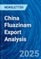 China Fluazinam Export Analysis - Product Thumbnail Image