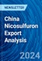 China Nicosulfuron Export Analysis - Product Thumbnail Image