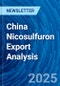 China Nicosulfuron Export Analysis - Product Thumbnail Image