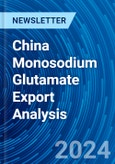 China Monosodium Glutamate Export Analysis- Product Image