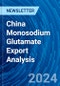 China Monosodium Glutamate Export Analysis - Product Thumbnail Image