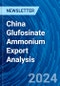 China Glufosinate Ammonium Export Analysis - Product Thumbnail Image