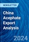 China Acephate Export Analysis - Product Thumbnail Image