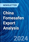 China Fomesafen Export Analysis- Product Image