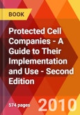 Protected Cell Companies - A Guide to Their Implementation and Use - Second Edition- Product Image