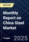 Monthly Report on China Steel Market - Product Thumbnail Image