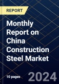 Monthly Report on China Construction Steel Market- Product Image