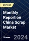 Monthly Report on China Scrap Market - Product Thumbnail Image