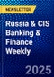 Russia & CIS Banking & Finance Weekly - Product Thumbnail Image