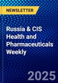 Russia & CIS Health and Pharmaceuticals Weekly- Product Image