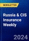 Russia & CIS Insurance Weekly - Product Image