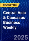 Central Asia & Caucasus Business Weekly- Product Image