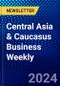 Central Asia & Caucasus Business Weekly - Product Image