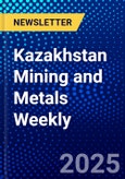 Kazakhstan Mining and Metals Weekly- Product Image