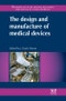 The Design and Manufacture of Medical Devices. Woodhead Publishing Reviews: Mechanical Engineering Series - Product Thumbnail Image