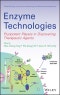 Enzyme Technologies. Pluripotent Players in Discovering Therapeutic Agent. Edition No. 1. Chemical Biology of Enzymes for Biotechnology and Pharmaceutical Applications - Product Image