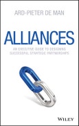 Alliances. An Executive Guide to Designing Successful Strategic Partnerships. Edition No. 1- Product Image