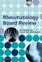 Rheumatology Board Review. Edition No. 1 - Product Image