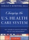 Changing the U.S. Health Care System. Key Issues in Health Services Policy and Management. Edition No. 4 - Product Image