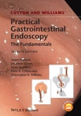 Cotton and Williams' Practical Gastrointestinal Endoscopy. The Fundamentals. Edition No. 7- Product Image