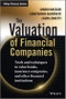 The Valuation of Financial Companies. Tools and Techniques to Measure the Value of Banks, Insurance Companies and Other Financial Institutions. Edition No. 1. The Wiley Finance Series - Product Thumbnail Image