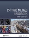 Critical Metals Handbook. Edition No. 1. Wiley Works - Product Image