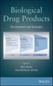 Biological Drug Products. Development and Strategies. Edition No. 1 - Product Image