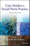 Case Studies in Social Work Practice. Edition No. 3 - Product Thumbnail Image