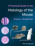 A Practical Guide to the Histology of the Mouse. Edition No. 1- Product Image