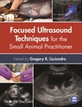 Focused Ultrasound Techniques for the Small Animal Practitioner. Edition No. 1- Product Image