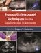 Focused Ultrasound Techniques for the Small Animal Practitioner. Edition No. 1 - Product Thumbnail Image