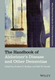 The Handbook of Alzheimer's Disease and Other Dementias. Edition No. 1. Blackwell Handbooks of Behavioral Neuroscience- Product Image