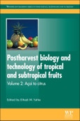 Postharvest Biology and Technology of Tropical and Subtropical Fruits. Fundamental Issues. Woodhead Publishing Series in Food Science, Technology and Nutrition- Product Image