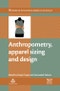 Anthropometry, Apparel Sizing and Design. Woodhead Publishing Series in Textiles - Product Image