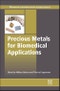 Precious Metals for Biomedical Applications. Woodhead Publishing Series in Biomaterials - Product Thumbnail Image