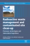 Radioactive Waste Management and Contaminated Site Clean-Up. Processes, Technologies and International Experience. Woodhead Publishing Series in Energy - Product Image