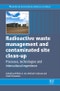 Radioactive Waste Management and Contaminated Site Clean-Up. Processes, Technologies and International Experience. Woodhead Publishing Series in Energy - Product Thumbnail Image