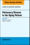 Pulmonary Disease in the Aging Patient, An Issue of Clinics in Geriatric Medicine. The Clinics: Internal Medicine Volume 33-4 - Product Thumbnail Image