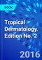 Tropical Dermatology. Edition No. 2 - Product Thumbnail Image