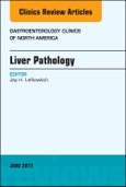 Liver Pathology, An Issue of Gastroenterology Clinics of North America. The Clinics: Internal Medicine Volume 46-2- Product Image