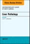 Liver Pathology, An Issue of Gastroenterology Clinics of North America. The Clinics: Internal Medicine Volume 46-2 - Product Image