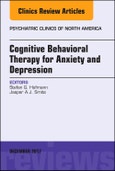 Cognitive Behavioral Therapy for Anxiety and Depression, An Issue of Psychiatric Clinics of North America. The Clinics: Internal Medicine Volume 40-4- Product Image