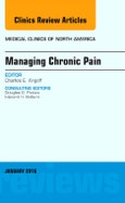 Managing Chronic Pain, An Issue of Medical Clinics of North America. The Clinics: Internal Medicine Volume 100-1- Product Image